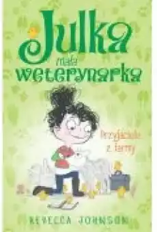 Przyjaciele z farmy Julka mała weterynarka Tom 3 Książki Dla dzieci