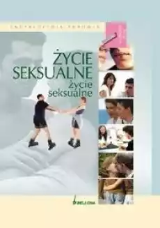 Życie seksualne Encyklopedia zdrowia Książki Poradniki