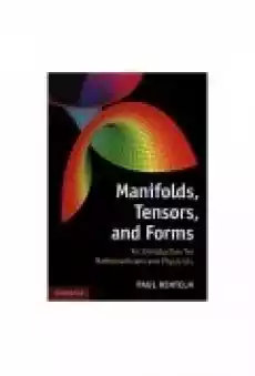 Manifolds Tensors And Forms Anintroduction For Mathematicians And Physicists Książki Literatura obca