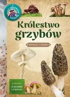 Młody obserwator przyrodyKrólestwo grzybów Książki Dla dzieci Edukacyjne