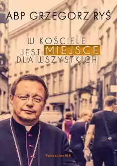 W Kościele jest miejsce dla wszystkich Książki Religia