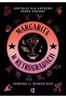 Margarita w retrogradacji Koktajle dla każdego znaku zodiaku Książki