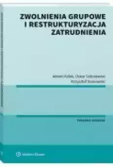 Zwolnienia grupowe i restrukturyzacja zatrudnienia Książki Ebooki