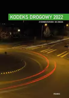 Kodeks drogowy 2022 z komentarzem do zmian Książki Prawo akty prawne