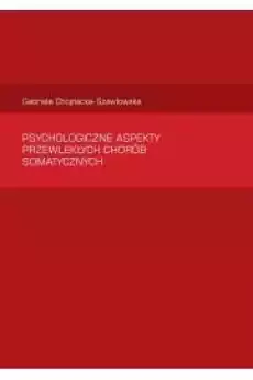 Psychologiczne aspekty przewlekłych chorób somatycznych Książki Audiobooki