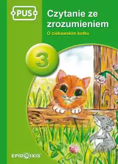 PUS Czytanie ze zrozumieniem 3 O ciekawskim kotku Książki Nauki humanistyczne