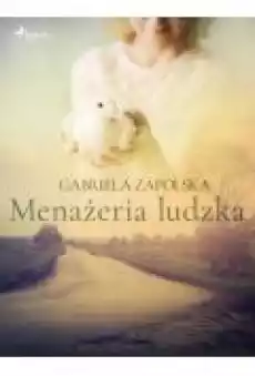 Menażeria ludzka Książki Ebooki