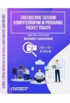 Zarządzanie sieciami komputerowymi w programie Packet Tracer Książki Ebooki