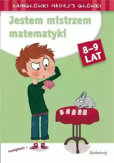 Jestem mistrzem matematyki Łamigłówki mądrej Książki Dla dzieci Edukacyjne