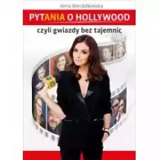 Pytania o Hollywood czyli gwiazdy bez tajemnic Książki Kultura i sztuka