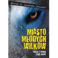 Miasto młodych wilków Tom 2 Walka z Temidą Książki Historia