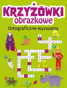 Ortograficzne wyzwania Krzyżówki obrazkowe Książki Dla dzieci