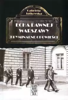 Kryminalne opowieści Echa dawnej Warszawy Tom 4 Książki Literatura obyczajowa