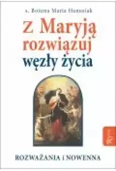 Z Maryją rozwiązuj węzły życia Książki Ebooki