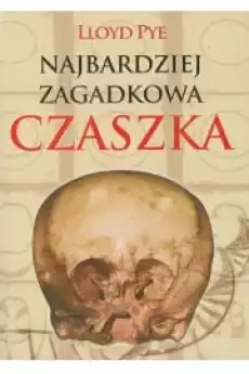 Najbardziej zagadkowa czaszka Książki Ezoteryka senniki horoskopy