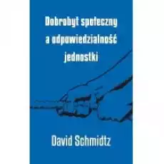 Dobrobyt społeczny a odpowiedzialność jednostki Książki Nauki humanistyczne