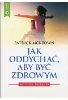 Jak oddychać aby być zdrowym Książki Ebooki