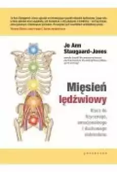 Mięsień lędźwiowy Klucz do fizycznego emocjonalnego i duchowego dobrostanu Książki Poradniki