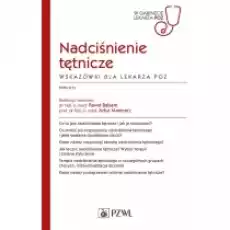 Nadciśnienie tętnicze Wskazówki dla lekarza POZ Książki Nauki ścisłe