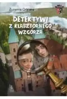 Detektywi z klasztornego wzgórza Książki Dla dzieci