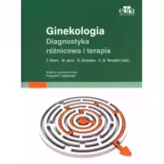 Ginekologia Diagnostyka różnicowa i terapia Książki Nauki ścisłe