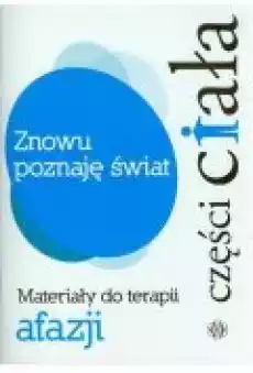 Znowu poznaję świat Części ciała Książki Nauki humanistyczne