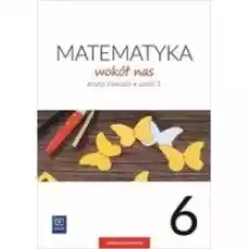 Matematyka wokół nas Zeszyt ćwiczeń Część 1 Klasa 6 Szkoła podstawowa Książki Podręczniki i lektury