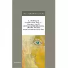 O 8222ocalającej nieporządek rzeczy8221 polskiej poezji metafizycznej i religijnej drugiej połowy XX i początków XXI wiek Książki Podręczniki i lektury