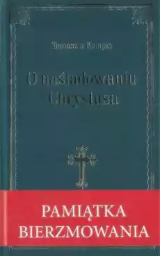 O naśladowniu Chrystusa granatowa oprawa bierzm Książki Religia