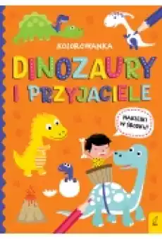 Wszystko o dinozaurach Dinozaury i przyjaciele Książki Dla dzieci