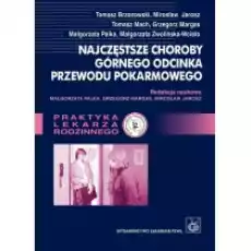 Najczęstsze choroby górnego odcinka przewodu pokarmowego Książki Podręczniki i lektury