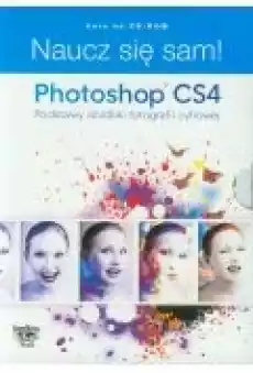 Naucz Się Sam Photoshop Cs4 Podstawy Obróbki Fotografii Cyfrowej DvdRom Książki Multimedia