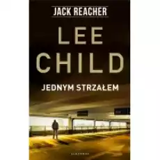 Jednym strzałem Jack Reacher Tom 9 Książki Kryminał sensacja thriller horror