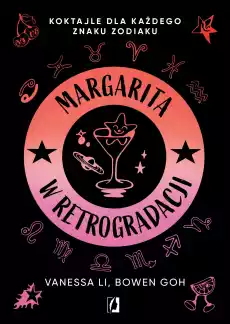 Margarita w retrogradacji Koktajle dla każdego znaku zodiaku Książki Kucharskie