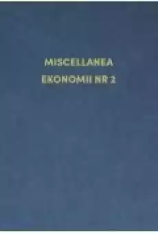 Miscellanea ekonomii nr 2 Książki Biznes i Ekonomia