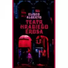 Teatr Hrabiego Erosa Alberto Eliseo Książki Literatura obyczajowa