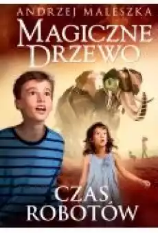 Czas robotów Magiczne Drzewo Tom 10 Książki Ebooki