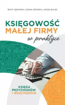 Księgowość małej firmy w praktyce wyd 2 Książki Biznes i Ekonomia