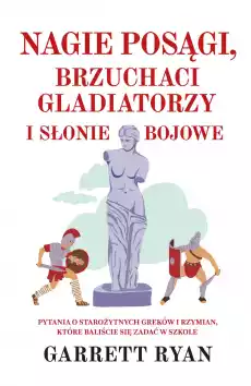 Nagie posągi brzuchaci gladiatorzy i słonie bojowe Książki Historia