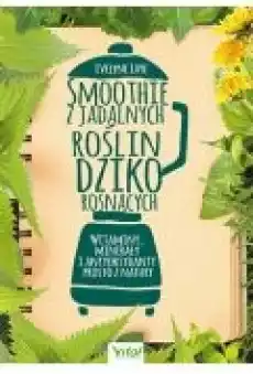 Smoothie z jadalnych roślin dziko rosnących Książki