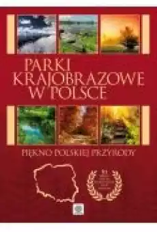 Parki krajobrazowe w Polsce Książki Literatura podróżnicza