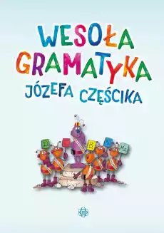 Wesoła gramatyka Józefa Częścika Książki Nauki humanistyczne