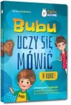 Bubu uczy się mówić A kuku Interaktywna książeczka do stymulacji mowy dziecka od 6 miesiąca do 3 roku życia Książki Dla dzieci