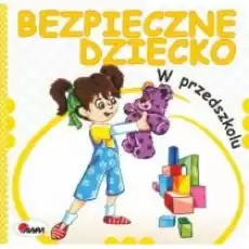 Bezpieczne dziecko W przedszkolu Książki Dla dzieci