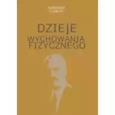 Dzieje wychowania fizycznego Książki Sport