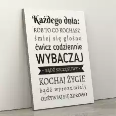 Każdego dnia rób to co kochasz obraz do salonu korytarza 60x90 Dom i ogród