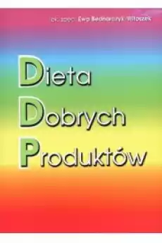 Dieta dobrych produktów Książki Zdrowie medycyna