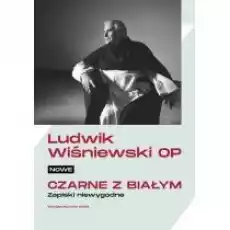 Nowe czarne z białym Zapiski niewygodne Książki Religia