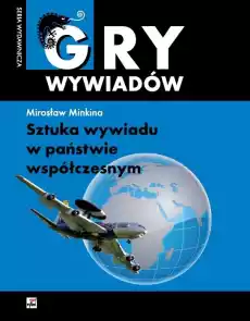 Sztuka wywiadu w państwie współczesnym wyd 2 Książki Polityka