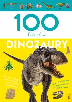 Dinozaury 100 faktów Książki Dla dzieci